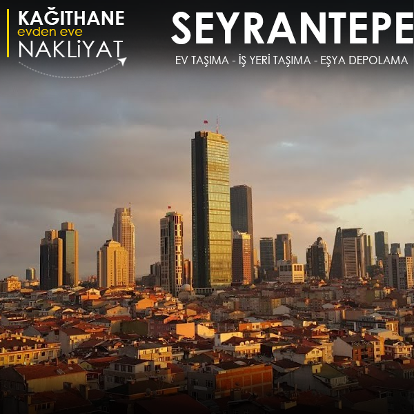 Seyrantepe’de güvenilir nakliyat firması.